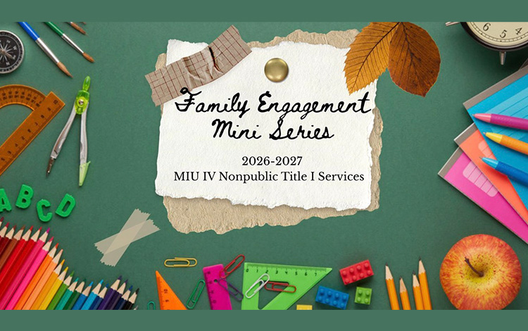Announcing The Midwestern Intermediate Unit IV’s Family Engagement Mini Series for the 2026–2027 School Year